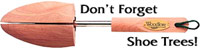 Don't forget shoe trees to protect your shoes! Don't forget shoe trees to protect your shoes!