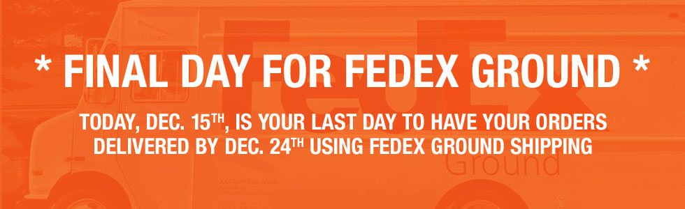 Today is Your Last Day to Have Ordered Delivered by Dec. 24th Using FedEx Ground Shipping
